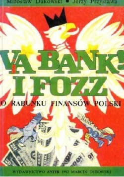 Via bank i Fozz o rabunku finansów Polski Dedykacja Dakowskiego