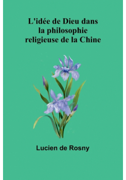 L'idée de Dieu dans la philosophie religieuse de la Chine