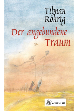 Der angebundene Traum