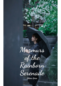 Murmurs of the Rainborn Serenade