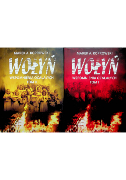 Wołyń Wspomnienia ocalałych Tom I II