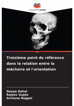 Troisième point de référence dans la relation entre la mâchoire et l'orientation