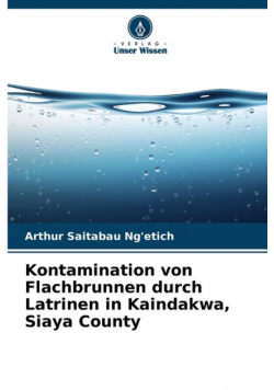 Kontamination von Flachbrunnen durch Latrinen in Kaindakwa, Siaya County
