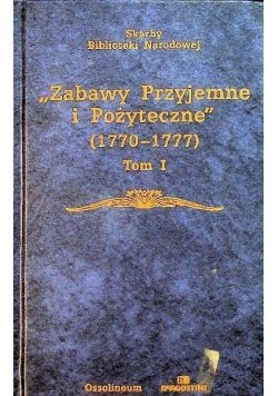 Zabawy Przyjemne i Pożyteczne Tom 1