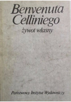 Benvenuta Celliniego żywot własny