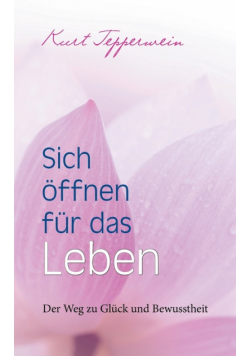Sich öffnen für das Leben