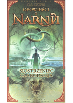 Lewis Clive Staples - Opowieści z Narnii Siostrzeniec czarodzieja, Audiobook