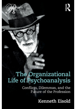 The Organizational Life of Psychoanalysis