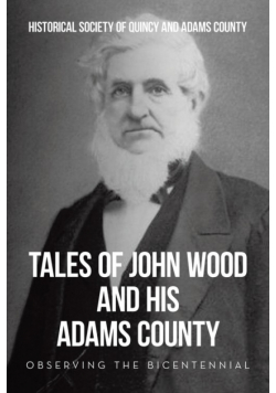 Tales of John Wood and His Adams County