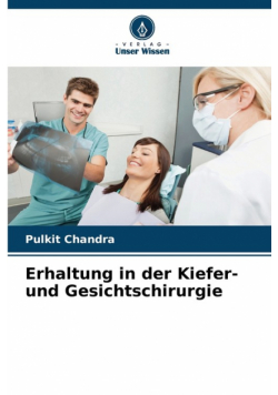 Erhaltung in der Kiefer- und Gesichtschirurgie
