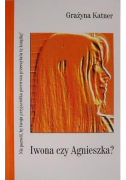 Iwona czy Agnieszka?