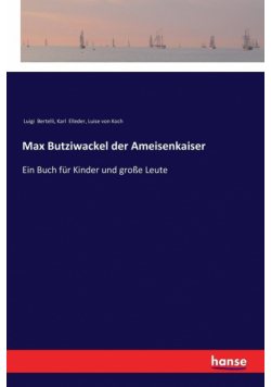 Max Butziwackel der Ameisenkaiser
