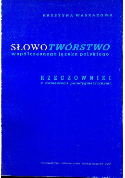 Słowotwórstwo współczesnego języka polskiego Rzeczowniki