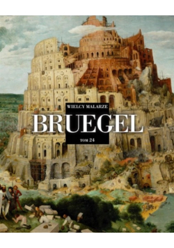 Wielcy Malarze Tom 24 Bruegel