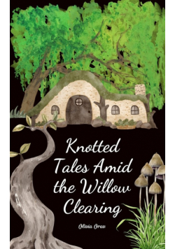 Knotted Tales Amid the Willow Clearing