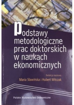Podstawy metodologiczne prac doktorskich w naukach ekonomicznych