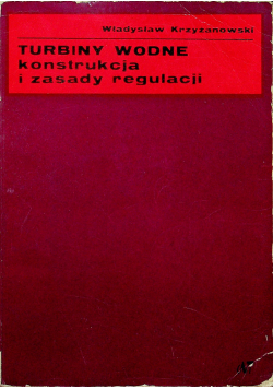 Turbiny wodne konstrukcja i zasady regulacji