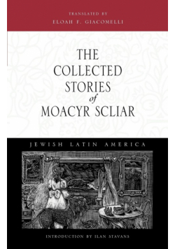 The Collected Stories of Moacyr Scliar