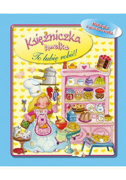 Księżniczka Amelka z naklejkami To lubię robić!