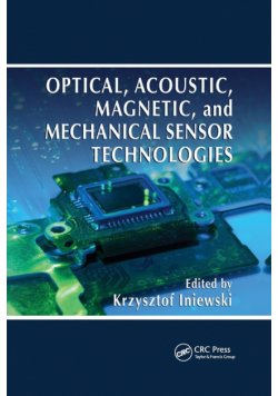 Optical, Acoustic, Magnetic, and Mechanical Sensor Technologies