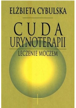 Cuda urynoterapii Leczenie moczem