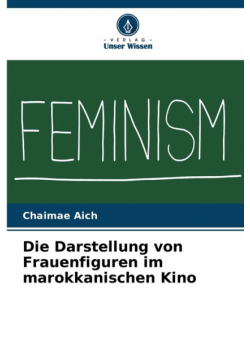 Die Darstellung von Frauenfiguren im marokkanischen Kino