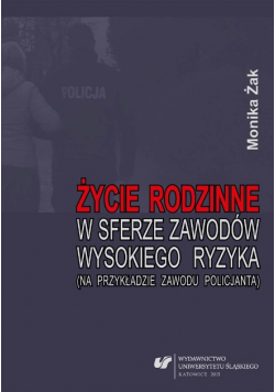 Życie rodzinne w sferze zawodów wysokiego ryzyka