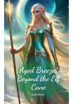 Aged Breezes Beyond the Elf Cane