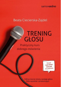 Trening głosu Praktyczny kurs dobrego mówienia