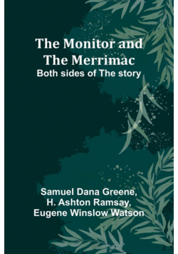 The Monitor and the Merrimac; Both sides of the story