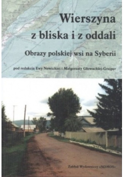 Wierszyna z bliska i z oddali Obrazy polskiej wsi na Syberii