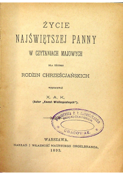 Życie najświętszej Panny w czytaniach majowych 1893r