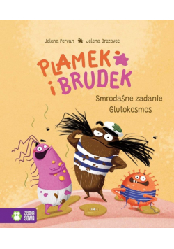Smrodaśne zadanie. Glutokosmos. Plamek i Brudek
