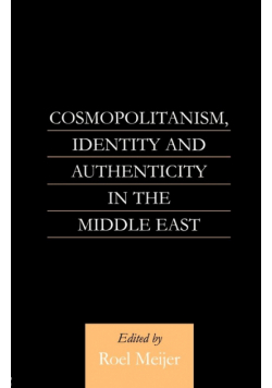 Cosmopolitanism, Identity and Authenticity in the Middle East