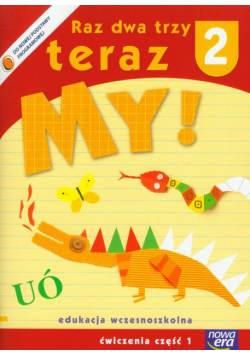 Raz dwa trzy teraz My! 2 ćwiczenia część 1