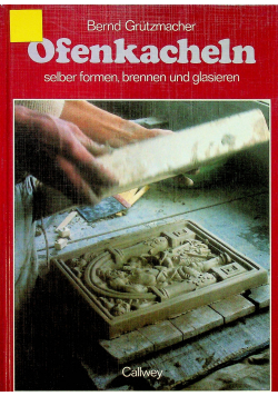 Ofenkacheln selber formen brennen und glasieren