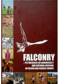 Falconry Its Influence on Biodiversity And Cultural Heritage in Poland And Across Europe