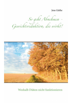 So geht Abnehmen - Gewichtsreduktion, die wirkt!