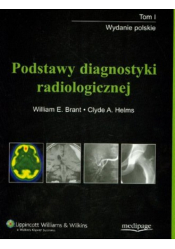 Podstawy diagnostyki radiologicznej Tom 1
