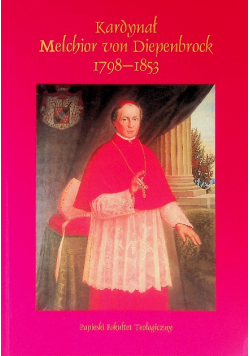 Kardynał Melchior von Diepenbrock 1798 - 1853