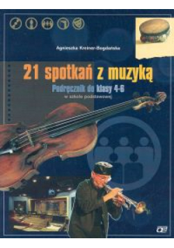 21 spotkań z muzyką 4 - 6 Podręcznik