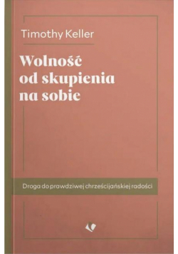 Wolność od skupienia na sobie