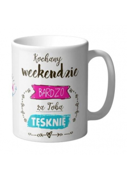 Kubek Q 640 Weekendzie bardzo za Tobą tęsknię