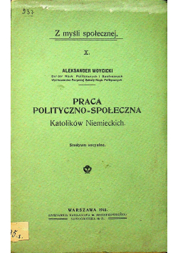 Praca Polityczno Społezna 1910 r.