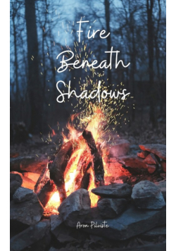 Fire Beneath Shadows