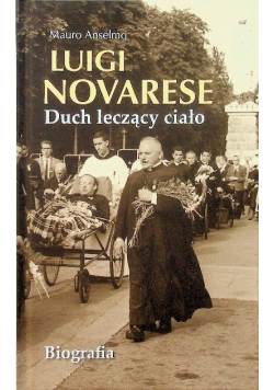Luigi Novarese Duch leczący ciało