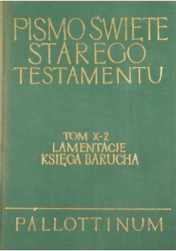 Pismo Święte Starego Testamentu tom X-2 Lamentacje Księga Barucha