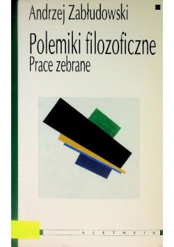 Polemiki filozoficzne prace zebrane