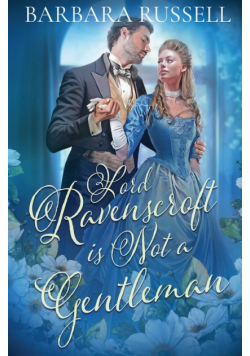 Lord Ravenscroft Is Not a Gentleman