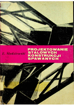 Projektowanie stalowych konstrukcji spawanych